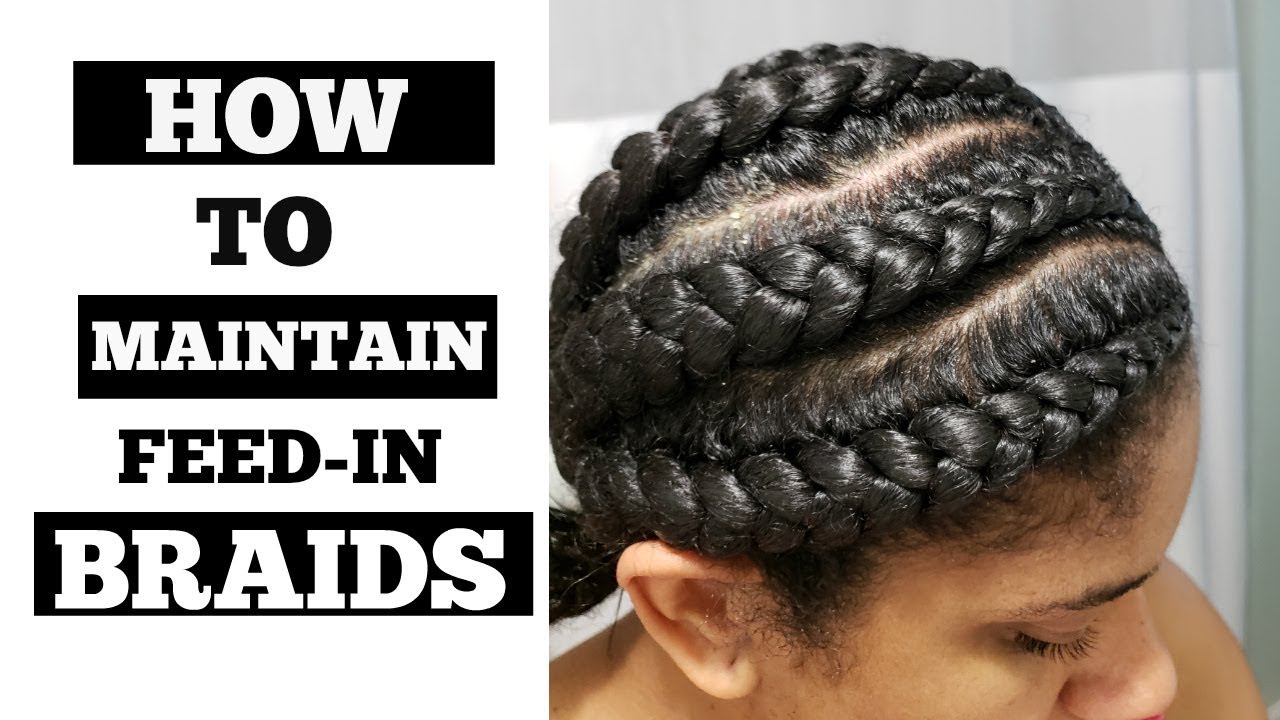 How to maintain Feed-In Braids!!! 
