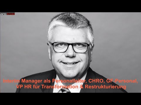 Interim Manager als Personalleiter, CHRO, GF-Personal, VP HR für Transformation & Restrukturierung