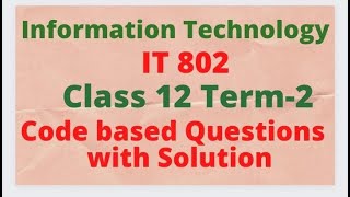 Practice Questions with Solution|| Information Technology Class 12 Term 2 || IT 802 Class 12 | CBSE