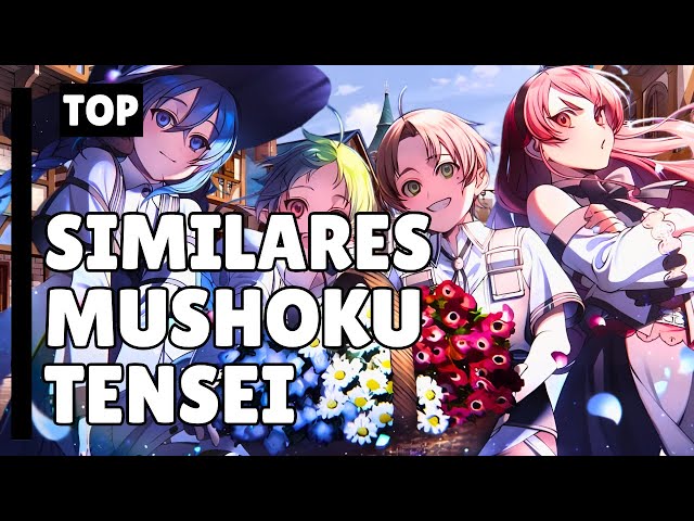 7 ANIMES SIMILARES o PARECIDOS a MUSHOKU TENSEI 