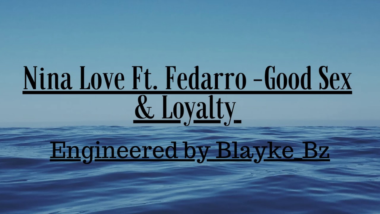 Nina Love ft. Fedarro - Good Sex & Loyalty auf YouTube ansehen Nina Love ft. Fedarro - Good Sex & Loyalty auf YouTube ansehen