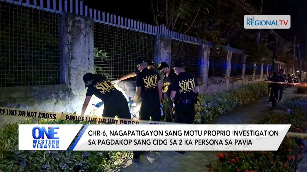 CHR-6, imbestigahan ang pagdakop sang CIDG sa 2 ka persona sa Pavia| One Western Visayas