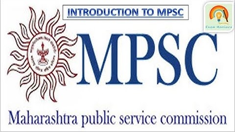 MPSC - Introduction to MPSC - Maharashtra Govt Exams by Exam Maniacs.