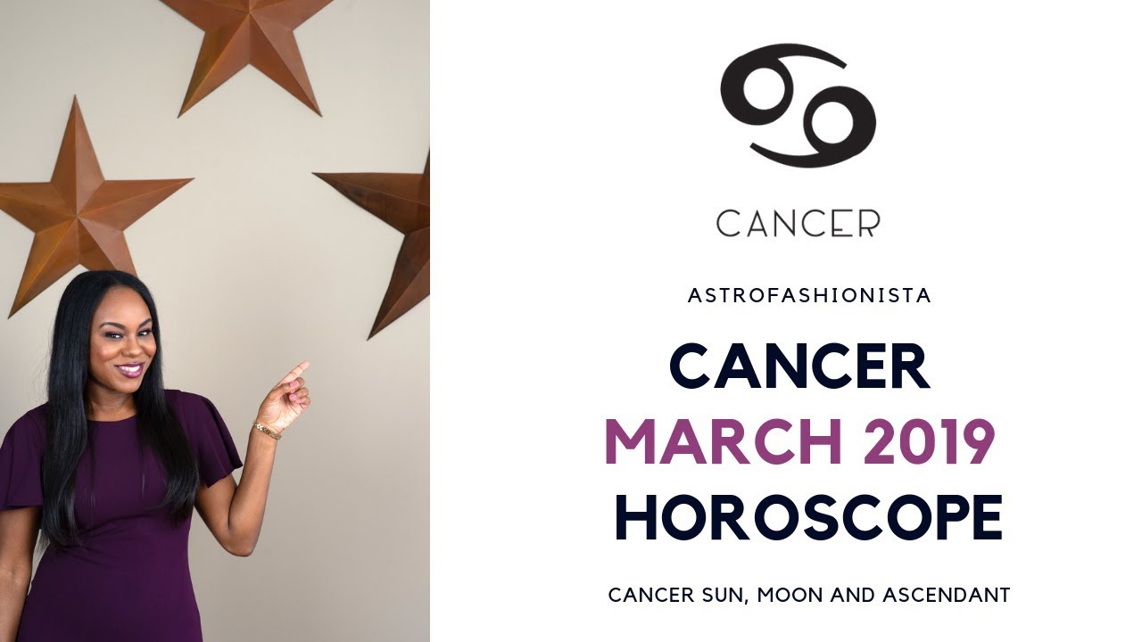 Cancer March 2019 Horoscope
