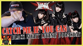 THE BAND THOUGH!!! | BABYMETAL - Catch Me If You Can (Live) BLACK NIGHT LEGEND DOOMSDAY | REACTION