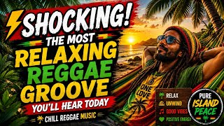 🌴 SHOCKING! The Most Relaxing Reggae Groove You'll Hear Today | Chill Reggae Music