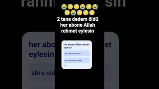 her abone Allah rahmet eylesin: onlalrı çok özledim 😭😭😭😭
