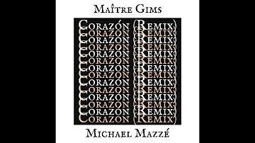 Maitre Gims - CORAZON (ReMix) Michael Mazzé