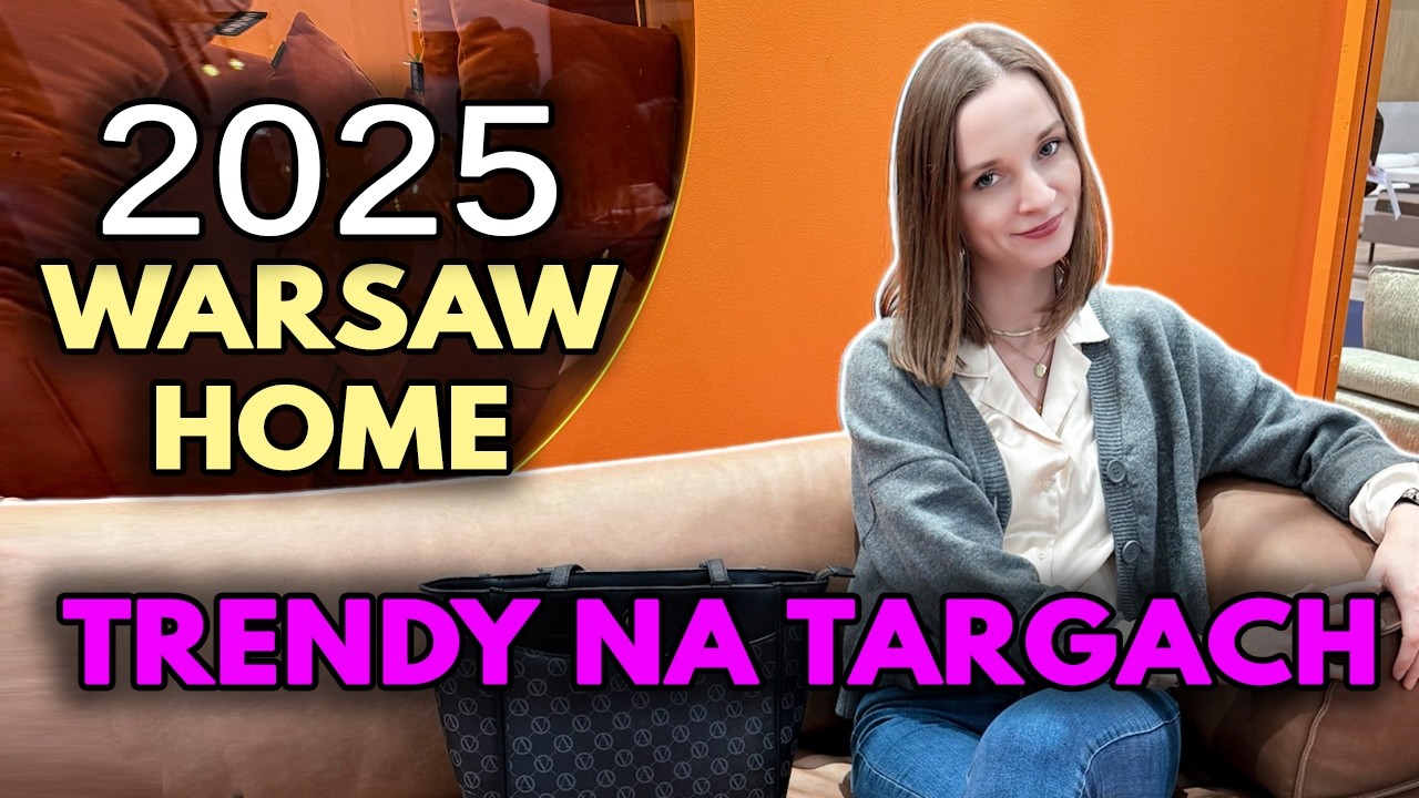 Największe TARGI WNĘTRZ w Polsce – moje szczere wrażenia