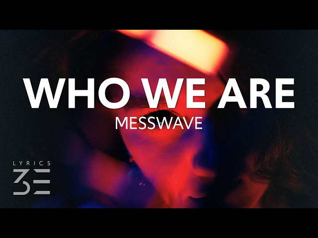 messwave - who we are (Lyrics)