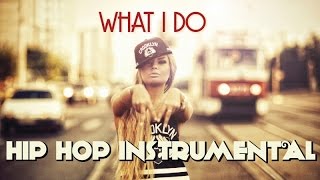 What I Do | Hip Hop Instrumental