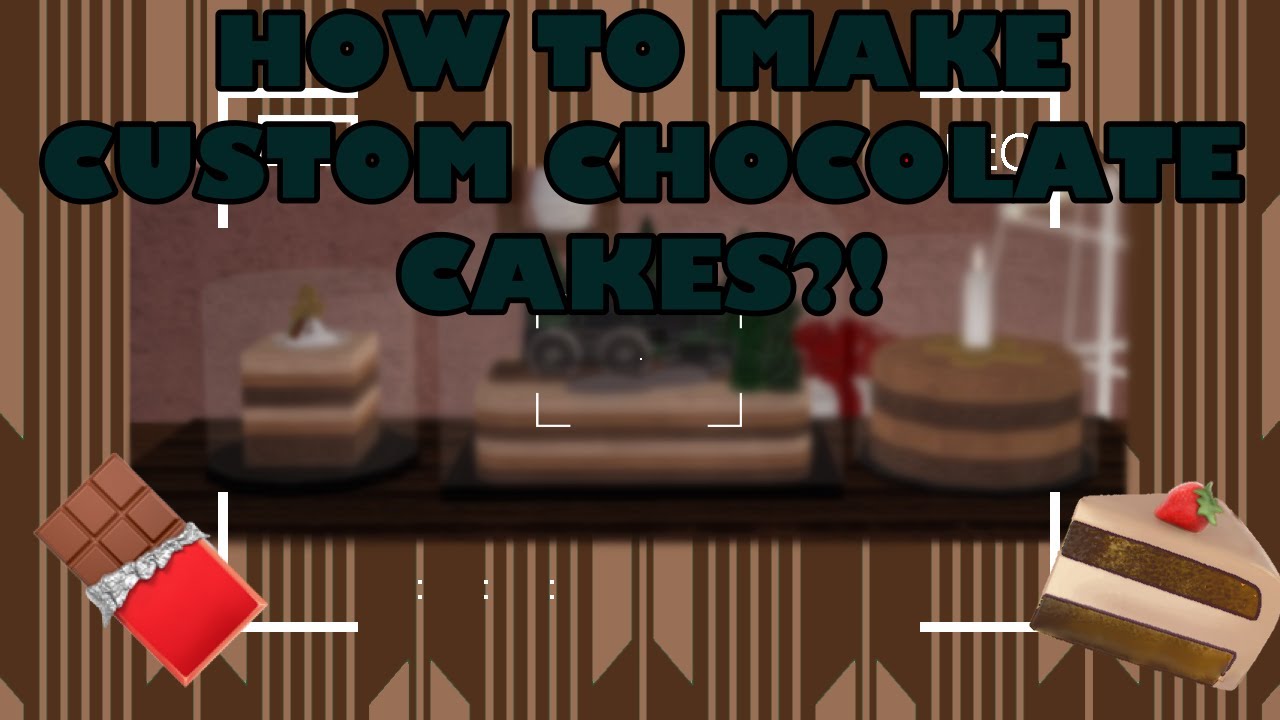 HOW TO MAKE CUSTOM CHOCOLATE CAKES?! BLOXBURG TUTORIAL YouTube