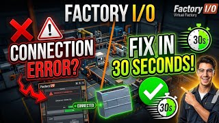 "Fix Factory I/O Connection Error in 30 Seconds!"