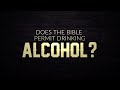 Does the Bible Permit Drinking Alcohol? - 119 Ministries