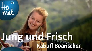 Jung und Frisch: Kabuff Boarischer | BR Heimat - Zsammg'spuit | Volksmusik