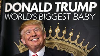 Donald Trump Worlds Biggest Crybaby Satyrical Comedy Clip  
