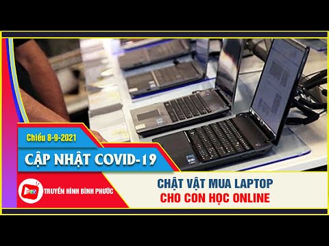 Học online, thị trường laptop lên “cơn sốt” |Covid-19 chiều 8-9 |BPTV