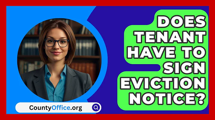 Does Tenant Have To Sign Eviction Notice? - CountyOffice.org
