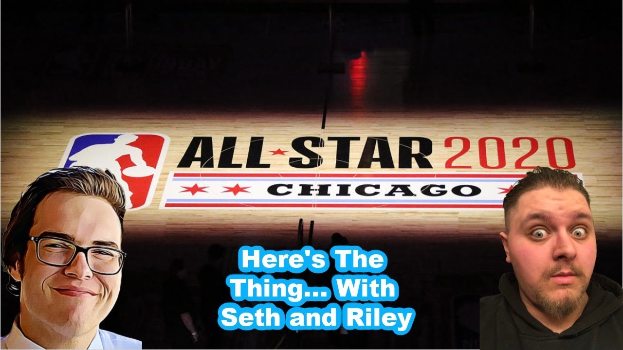 Here's the Thing, With Seth and Riley #3 Let's talk about NBA All Star ...