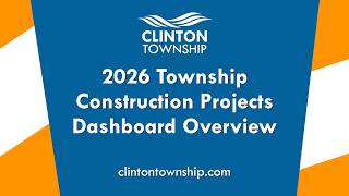 Clinton Township Construction Projects Dashboard Overview
