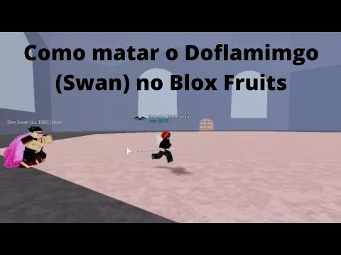 Como matar o Doflamingo (Swan) do novo mundo no Blox Fruits - Blox