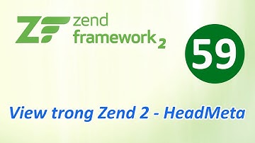 Tự học Zend Framework - Bài 59 View trong Zend 2 - HeadMeta
