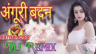 Anguri Badan  High Bass Remix  Dj Remix Song