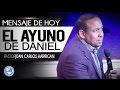 -El Ayuno de Daniel-  Pastor Juan Carlos Harrigan
