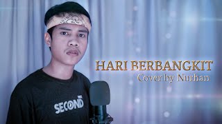 HARI BERBANGKIT - Karya : H. Rhoma Irama || Cover by Nurhan (Versi Rara LIDA)