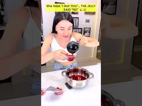 She Said "I Got This"... THE JELLY SAID "NO"