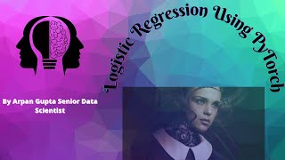 Fitting Logistic Regression & Neural Network Using Pytorch
