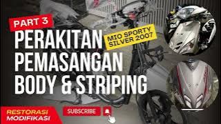 PART 3 Restorasi Mio Sporty 2007 - PEMASANGAN BODY & STRIPING