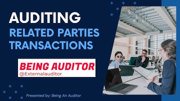 Auditing Related Parties Transactions | External Audit | Being Auditor