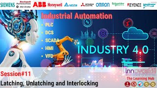SESSION#11 LATCHING, UNLATCHING AND INTERLOCKING | PLC | SCADA | HMI | VFD | DCS