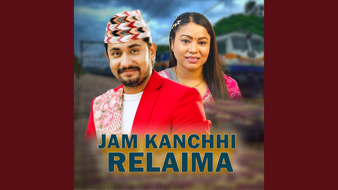 Jam Kanchhi Relaima