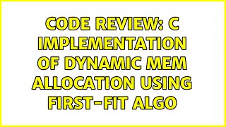 Code Review: C Implementation of dynamic mem allocation using first-fit algo