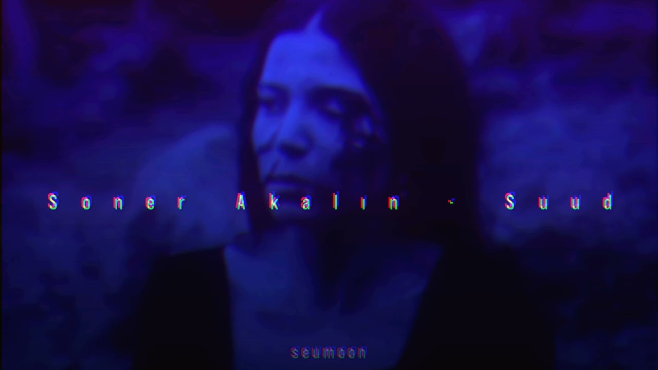 Soner Akalın - Suud (slowed & reverb)