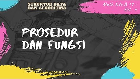 PROCEDURE AND FUNCTION | Prosedur dan Fungsi | MK. Struktur Data dan Algoritma