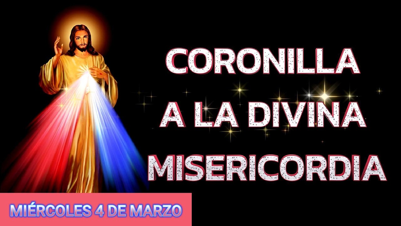 Coronilla a la Divina Misericordia de hoy Miércoles 4 de Marzo 🙏🏻🌺
