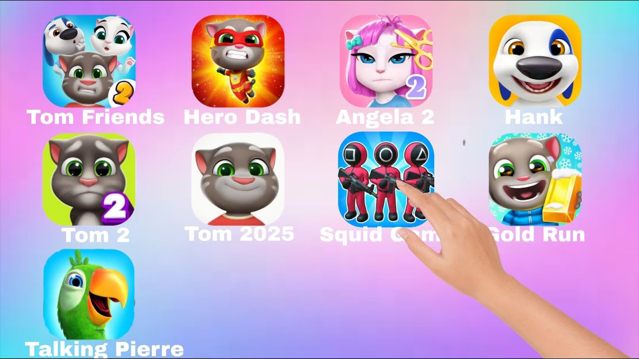 Talking Tom Friends,Tom Hero Dash,Squid Game,Angela 2,Talking Hank,My Tom 2,Tom Gold Run