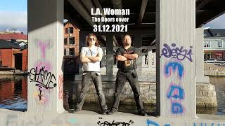 Juha &amp; Tomi - L.A. Woman (The Doors cover)