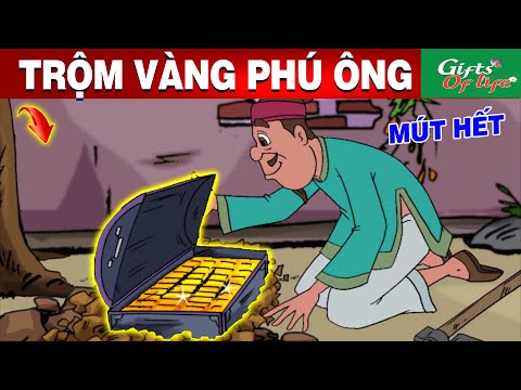 TRỘM VÀNG PHÚ ÔNG | Phim Hoạt Hình – Truyện Cổ Tích – QUÀ TẶNG CUỘC SỐNG – Phim Hay 2022