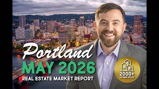 Portland Real Estate Market Report May 2026