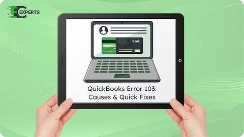 How to Fix QuickBooks Error 103 - Bank Login Issue