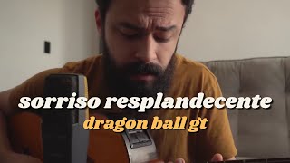 Sorriso Resplandecente (Tema Dragon Ball GT) - Stefano Mota chords