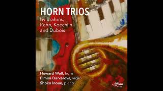 R. Kahn: Serenade Op. 73 (Horn, Violin & Piano version) - HOWARD WALL, ELMIRA DARVAROVA, SHOKO INOUE