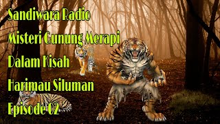 Sandiwara Radio Misteri Gunung Merapi Dalam Kisah Harimau Siluman Episode 02
