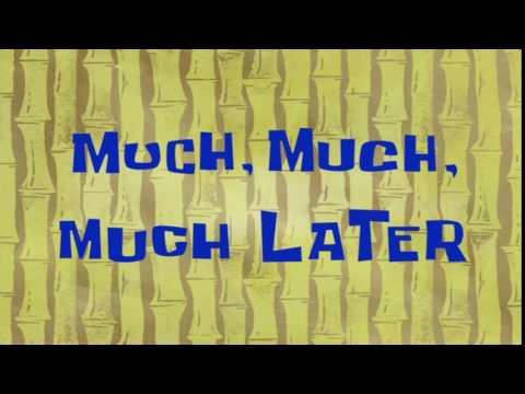 Much, Much, Much Later | Spongebob Time Card 51