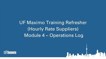 UF Maximo Training Refresher (Hourly Rate Suppliers) Module 4 – Operations Log