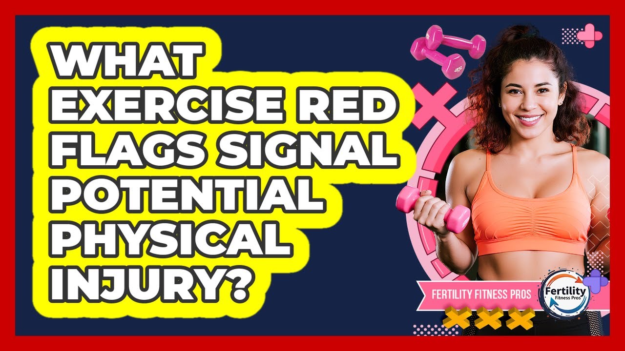 What exercise red flags signal potential physical injury?